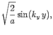 $\displaystyle \sqrt{\frac{2}{a}}\sin (k_y y),$