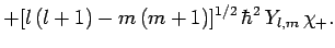 $\displaystyle + [l (l+1)-m (m+1)]^{1/2} \hbar^2 Y_{l,m} \chi_+.$