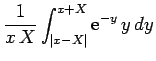 $\displaystyle \frac{1}{x X}\int_{\vert x-X\vert}^{x+X}
{\rm e}^{-y} y dy$