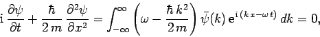 \begin{displaymath}
{\rm i} \frac{\partial\psi}{\partial t} +\frac{\hbar}{2 m}...
...t)\bar{\psi}(k) {\rm e}^{ {\rm i} (k x-\omega t)} dk= 0,
\end{displaymath}