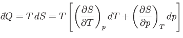 $\displaystyle {\mathchar'26\mkern-11mud}Q = T dS = T\left[\left(\frac{\partial...
...\partial T}\right)_p dT +\left(\frac{\partial S}{\partial p}\right)_T dp\right]$