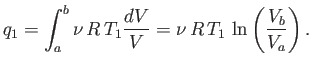 $\displaystyle q_1 = \int_a^b \nu R  T_1\frac{ dV}{V} = \nu  R  T_1  \ln\left(\frac{V_b}{V_a}\right).$