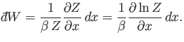 $\displaystyle {\mathchar'26\mkern-11mud}W = \frac{1}{\beta  Z}\frac{\partial Z}{\partial x} dx = \frac{1}{\beta} \frac{\partial \ln Z}{\partial x} dx.$