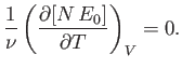 $\displaystyle \frac{1}{\nu}\left( \frac{\partial [N  E_0]}{\partial T}\right)_V = 0.$