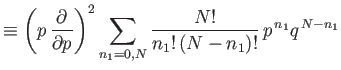 $\displaystyle \equiv \left(p \frac{\partial}{\partial p}\right)^2\sum_{n_1=0,N} \frac{N!}{n_1! (N-n_1)!} p^{ n_1}q^{ N-n_1}$