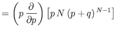 $\displaystyle =\left(p \frac{\partial}{\partial p}\right)\left[p N  (p+q)^{ N-1}\right]$