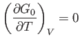 $\displaystyle \left(\frac{\partial G_0}{\partial T}\right)_V = 0$