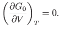 $\displaystyle \left(\frac{\partial G_0}{\partial V}\right)_T=0.$