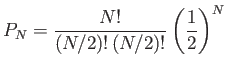 $\displaystyle P_N = \frac{N!}{(N/2)! (N/2)!}\left(\frac{1}{2}\right)^N
$