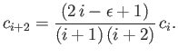 $\displaystyle c_{i+2} = \frac{(2 i-\epsilon+1)}{(i+1) (i+2)} c_i.$