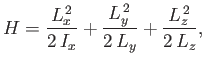 $\displaystyle H = \frac{L_x^{ 2}}{2 I_x} + \frac{L_y^{ 2}}{2 L_y} + \frac{L_z^{ 2}}{2 L_z},$