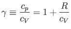 $\displaystyle \gamma \equiv \frac{c_p}{c_V} = 1 +\frac{R}{c_V}$
