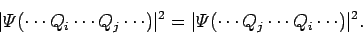 \begin{displaymath}
\vert{\mit\Psi}(\cdots Q_i\cdots Q_j\cdots)\vert^2=
\vert{\mit\Psi}(\cdots Q_j\cdots Q_i\cdots)\vert^2.
\end{displaymath}