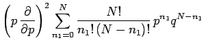 $\displaystyle \left(p\,\frac{\partial}{\partial p}\right)^2\sum_{n_1=0}^N
\frac{N!}{n_1!\,(N-n_1)!}\,p^{n_1}q^{N-n_1}$