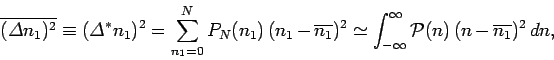 \begin{displaymath}
\overline{({\mit\Delta} n_1)^2}\equiv
({\mit\Delta}^\ast n_1...
...\int_{-\infty}^{\infty}{\cal P}(n)
\,(n-\overline{n_1})^2\,dn,
\end{displaymath}