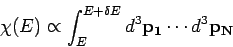 \begin{displaymath}
\chi(E) \propto \int^{E+\delta E}_E d^3 {\bf p_1}\cdots d^3 {\bf p_N}
\end{displaymath}