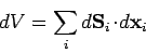 \begin{displaymath}
dV = \sum_i d{\bf S}_i\!\cdot\! d{\bf x}_i
\end{displaymath}