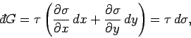 \begin{displaymath}
{\mathchar'26\mskip-12mud}G = \tau \left( \frac{\partial \si...
... \frac{\partial\sigma}
{\partial y}\,dy\right)= \tau\,d\sigma,
\end{displaymath}